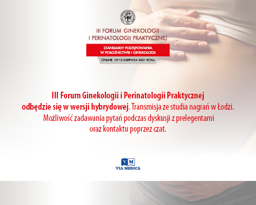 III Forum Ginekologii i Perinatologii Praktycznej odbędzie się w wersji hybrydowej