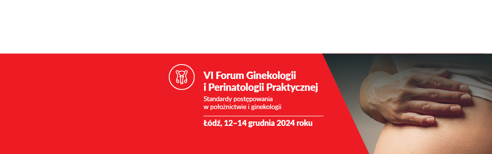 VI Forum Ginekologii i Perinatologii Praktycznej