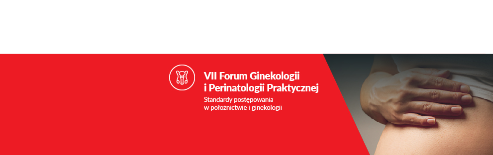 VII Forum Ginekologii i Perinatologii Praktycznej