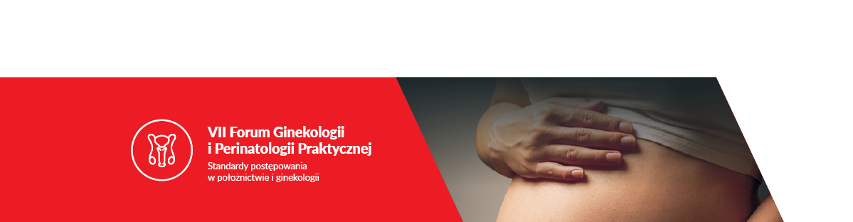 VII Forum Ginekologii i Perinatologii Praktycznej